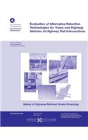 Evaluation of Alternative Detection Technologies for Trains and Highway Vehicles at Highway Rail Intersections