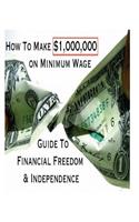 How To Make $1,000,000 on Minimum Wage: Guide To Financial Freedom And Independence(English)