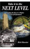 Take it to the Next Level: Finding the Keys to a Higher Level of Performance(English)