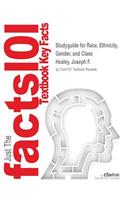 Studyguide for Race, Ethnicity, Gender, and Class by Healey, Joseph F., ISBN 9781412977586