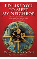 I'd Like You to Meet My Neighbor