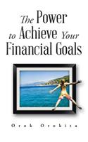 The Power to Achieve Your Financial Goals: (English)