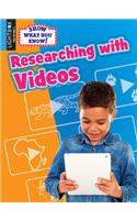 Researching with Videos