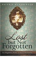 Lost but Not Forgotten: Iva Magdalena Butler: A Story of Redemption