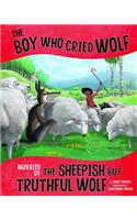 Boy Who Cried Wolf, Narrated by the Sheepish But Truthful Wolf