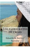 Los fabricantes de crisis