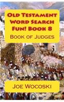 Old Testament Word Search Fun! Book 8: Book of Judges