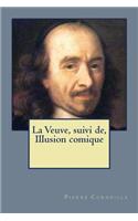 La Veuve, suivi de, Illusion comique