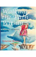 Walking The Path Within: A Journey of Self-Discovery