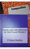 Katie and the Mystery of the Class Project: (25 Katie Carter Mystery)