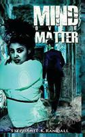 Mind Over Matter