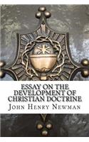 Essay on the Development of Christian Doctrine: An Essay on the Development of Christian Doctrine(English)