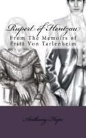 Rupert of Hentzau: From the Memoirs of Fritz Von Tarlenheim