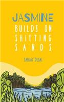 Jasmine Builds on Shifting Sands