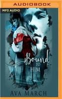 Bound to Him