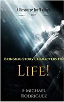 Bringing Story Characters to Life!: A Resource for Writers