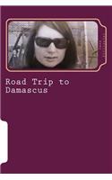 Road Trip to Damascus