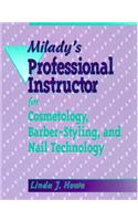 Milady's Professional Instructor for Cosmetology, Barber-Styling and Nail Technology