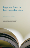 Logos and Power in Isocrates and Aristotle