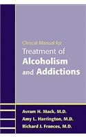 Clinical Manual for Treatment of Alcoholism and Addictions