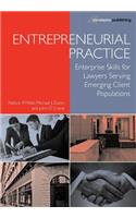 Entrepreneurial Practice: Enterprise Skills for Lawyers Serving Emerging Client Populations