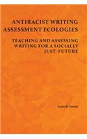 Antiracist Writing Assessment Ecologies