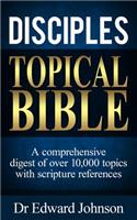 Disciples Topical Bible