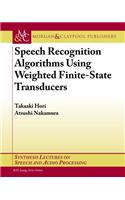 Speech Recognition Algorithms Based on Weighted Finite-State Transducers