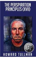 Perspiration Principles (Volume XVII)