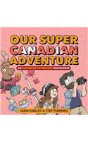 Our Super Canadian Adventure