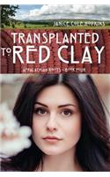 Transplanted to Red Clay: (English)