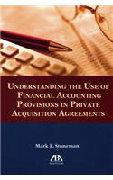 Understanding the Use of Financial Accounting Provisions in Private Acquisition Agreements