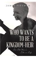 Who Wants to Be a Kingdom-Heir