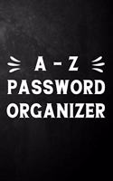 A - Z Password Organizer: Alphabetical Password Keeper Journal, Simple Passwords Organizer Logbook To Write In Important Passwords