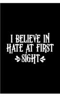 I Believe Inhate At First Sight: Blank Lined Notebook Journal for Work, School, Office - 6x9 110 page