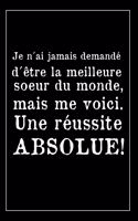 Ma Soeur, Une Réussite Absolue