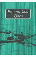 Fishing Log Book for Professional Fishermen + Fishing Trip Checklist: An Anglers Journal to take notes & Records of Date, Time, Weather, Location, Water Conditions, Tide & Moon phases and more; A 6"x 9" fishing logbook