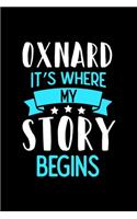 Oxnard It's Where My Story Begins: Oxnard Notebook, Diary and Journal with 120 Lined Pages