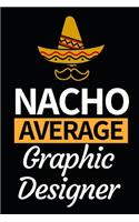 Nacho Average Graphic Designer