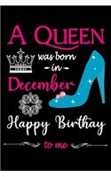 A Queen Was Born in December Happy Birthday to me
