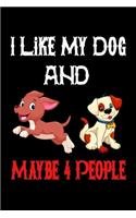 I Like My Dog and Maybe 4 People