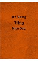 It's Going Tibia Nice Day: Lined Journal Medical Notebook To Write in