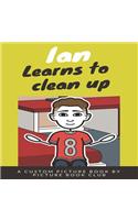 Ian Learns to Clean Up