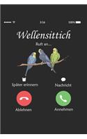 Wellensittich ruft an: Wellensittich Sittich Nymphensittich Spruch Lustig Geschenk Notizbuch