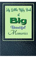 My Little Ugly Book of Big Beautiful Memories