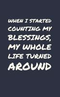 When I started counting my blessings, my whole life turned around