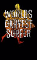 Worlds Okayest Surfer: 6x9 Notebook dotgridded