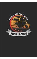 Real man play with hot rods