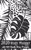 2020 Daily Planner with 365 Doodle Draw Prompts: Minimalist Leaves Black and White Art Journal Style Day Planning Calendar
