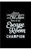 Never Underestimate an Old Man Who is An Escape Room Champion